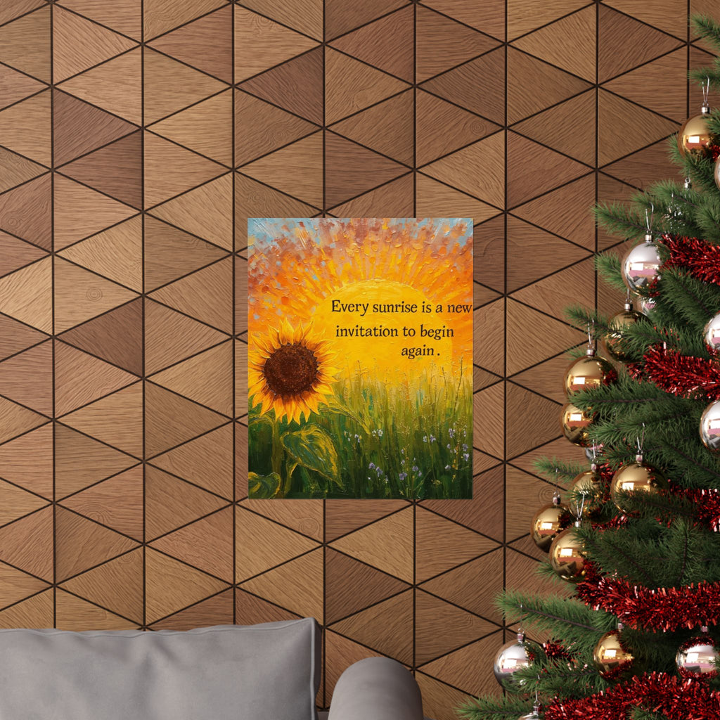 Sunrise Sunflower Inspirational Poster — "Every sunrise is a new invitation to begin again"