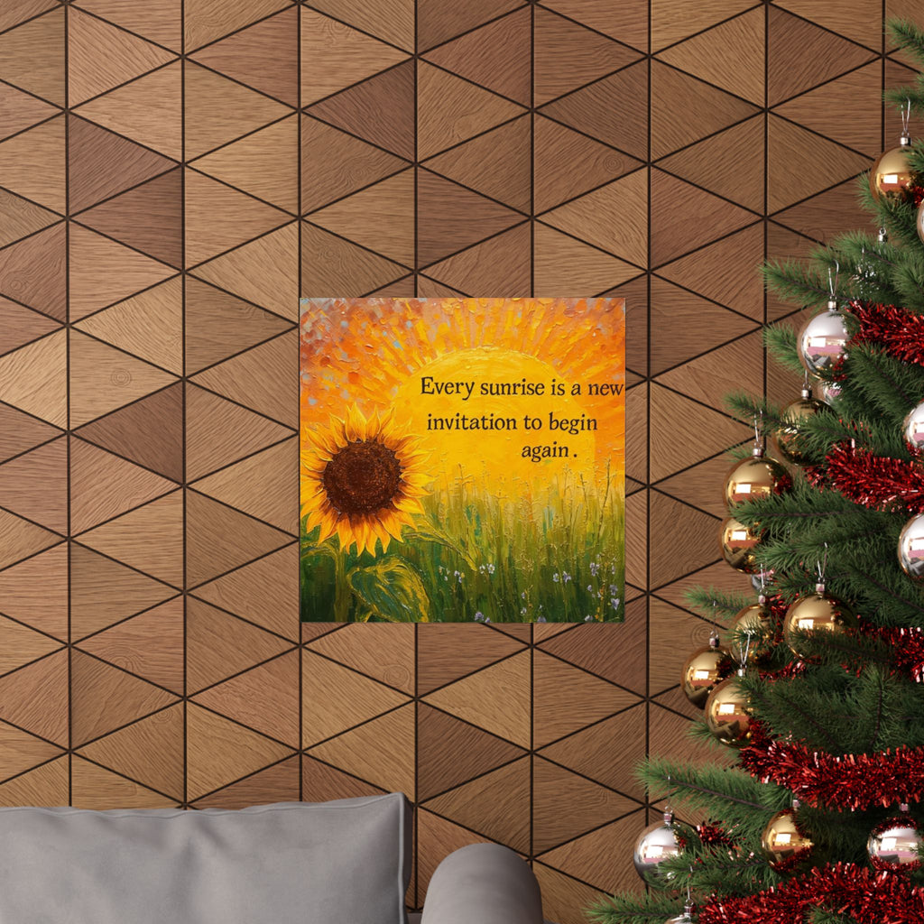 Sunrise Sunflower Inspirational Poster — "Every sunrise is a new invitation to begin again"