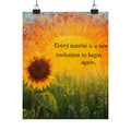 Sunrise Sunflower Inspirational Poster — "Every sunrise is a new invitation to begin again"