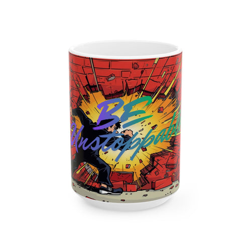 Be Unstoppable Ceramic Mug — Motivational Comic-Style Coffee Cup (11oz/15oz)