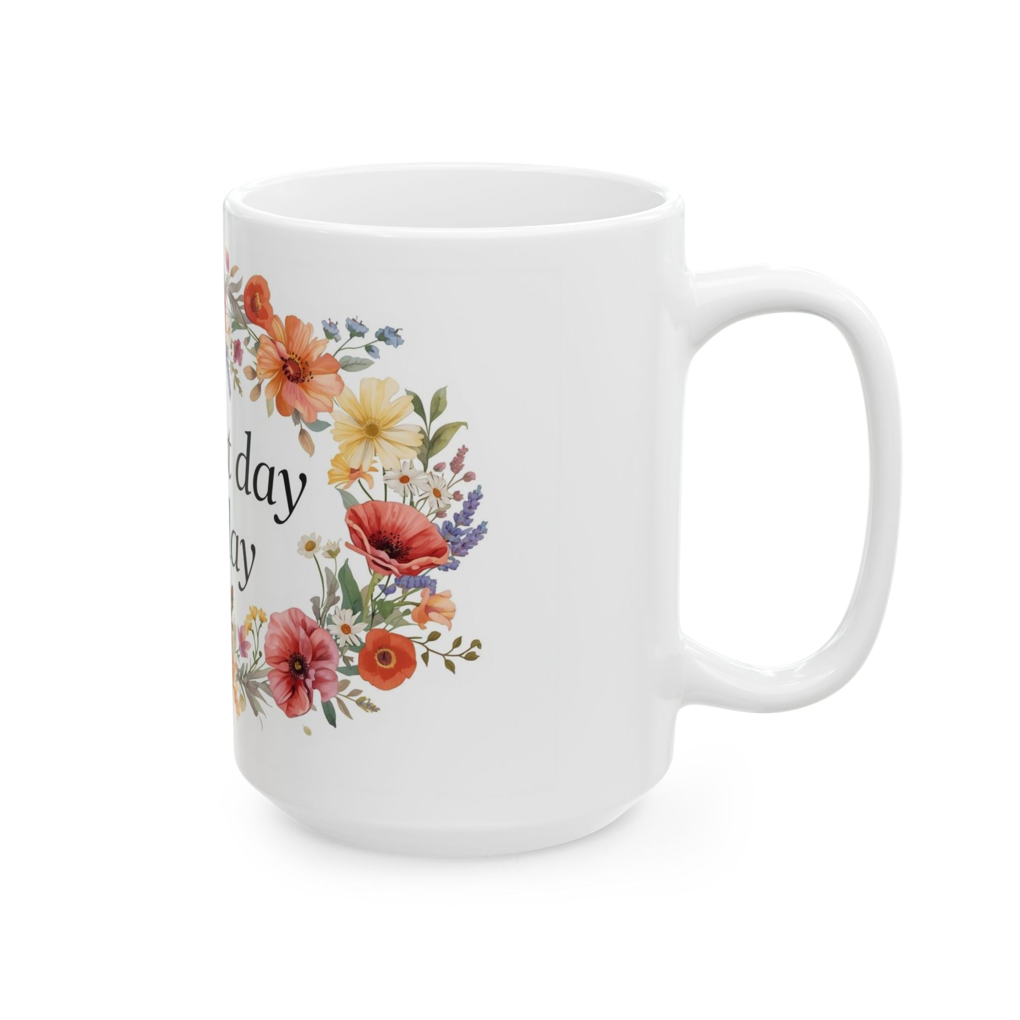 The best day is today Mug | Floral wreath ceramic mug